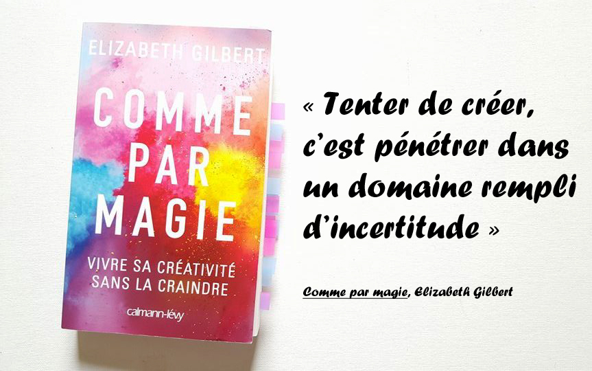 Découvrez l’Inspiration avec Elizabeth Gilbert : Comme par Magie